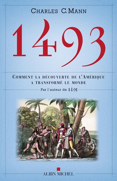1493 - COMMENT LA DECOUVERTE DE L´AMERIQUE A TRANSFORME LE MONDE