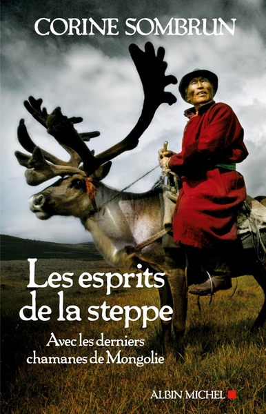 ESPRITS DE LA STEPPE- AVEC LES DERNIERS CHAMANES DE MONGOLIE