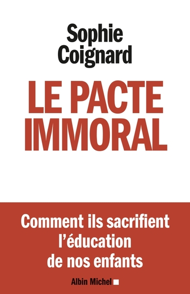 PACTE IMMORAL - COMMENT ILS SACRIFIENT L´EDUCATION DE NOS ENFANTS