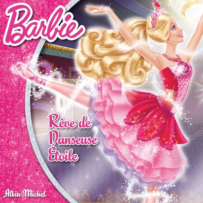 BARBIE - REVE DE DANSEUSE ETOILE