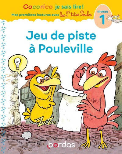 COCORICO JE SAIS LIRE ! 1RES LECTURES AVEC LES P´TITES POULES - JEU DE PISTE A POULEVILLE - NIVEAU 1