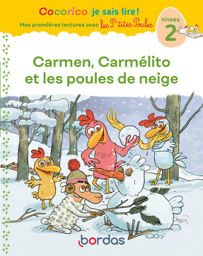 COCORICO JE SAIS LIRE ! 1RES LECTURES P´TITES POULES - CARMEN, CARMELITO ET LES POULES DE NEIGE NIVE