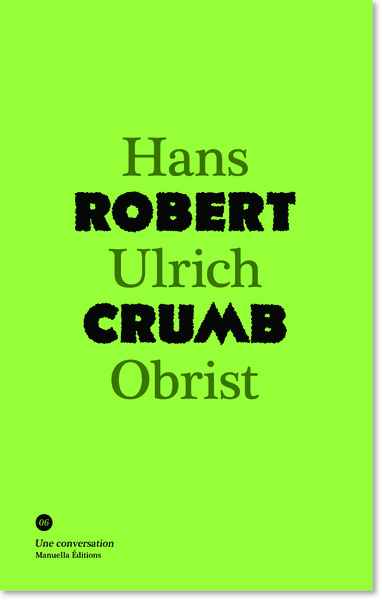 CONVERSATION ROBERT CRUMB/ HANS ULRICH