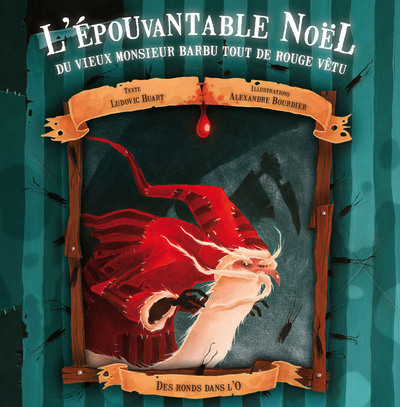 L´EPOUVANTABLE NOEL DU VIEUX MONSIEUR BARBU TOUT DE ROUGE VETU