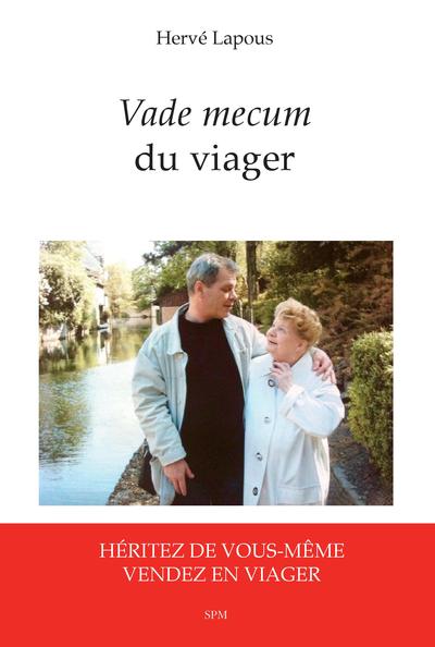 VADE MECUM DU VIAGER HERITEZ DE VOUS MEME VENDEZ EN VIAGER