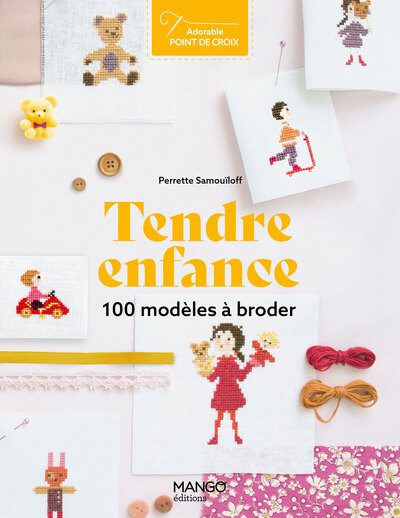 TENDRE ENFANCE - 100 MOTIFS A BRODER