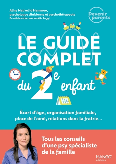 GUIDE COMPLET DU 2E ENFANT : TOUS LES CONSEILS D´UNE PSY SPECIALISTE DE LA FAMILLE - ECART DAGE,