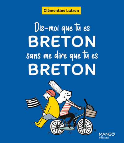 DIS-MOI QUE TU ES BRETON SANS ME DIRE QUE TU ES BRETON