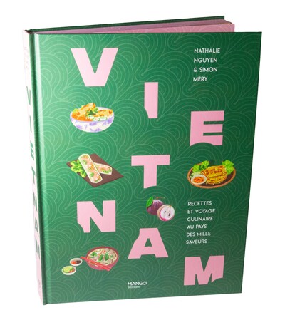 VIETNAM - RECETTES ET VOYAGE CULINAIRE AU PAYS DES MILLE SAVEURS