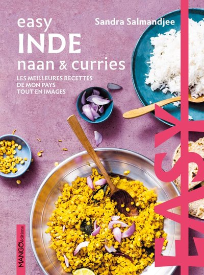 EASY INDE NAAN & CURRIES. LES MEILLEURES RECETTES DE MON PAYS TOUT EN IMAGES