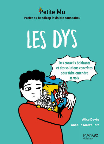 LES DYS - CONSEILS ECLAIRANTS ET SOLUTIONS CONCRETES POUR FAIRE ENTENDRE SA VOIX