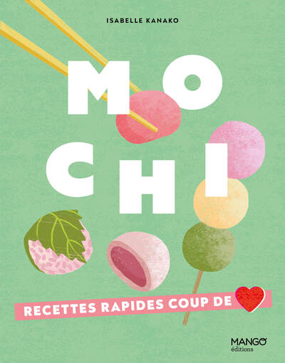 MOCHI - RECETTES RAPIDES COUP DE COEUR