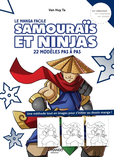 SAMOURAIS ET NINJAS FACILES. 22 MODELES PAS A PAS