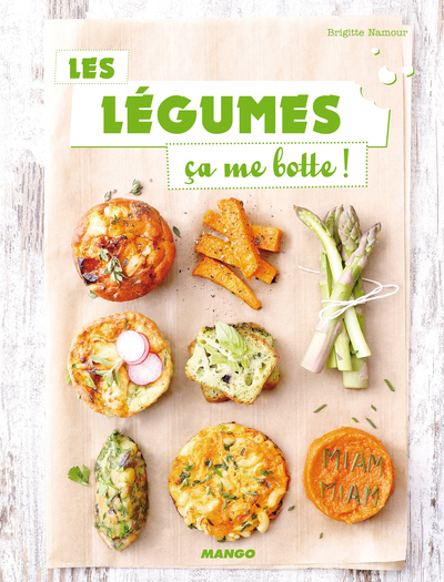 LEGUMES CA ME BOTTE ! - MIAM MIAM