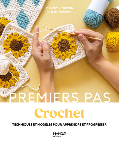 CROCHET - TECHNIQUES ET MODELES POUR APPRENDRE ET PROGRESSER