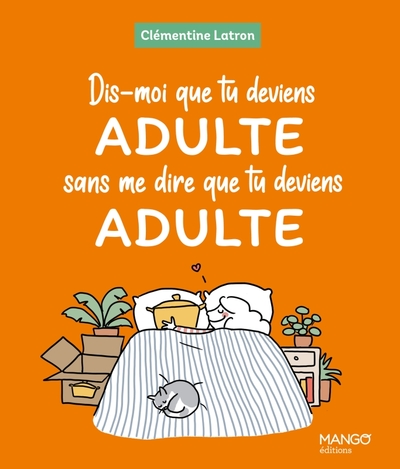 DIS-MOI QUE TU DEVIENS ADULTE SANS ME DIRE QUE TU DEVIENS ADULTE