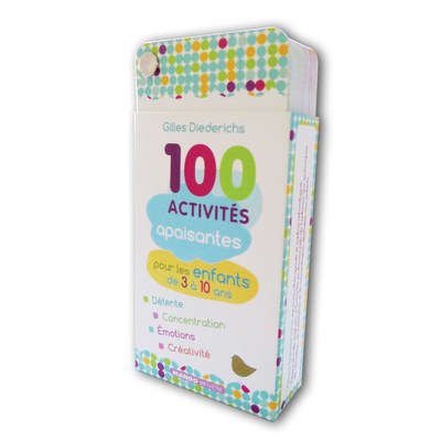 100 ACTIVITES APAISANTES POUR LES ENFANTS DE 3 A 10 ANS