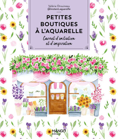PETITES BOUTIQUES A L´AQUARELLE - CARNET D´INITIATION ET D´INSPIRATION