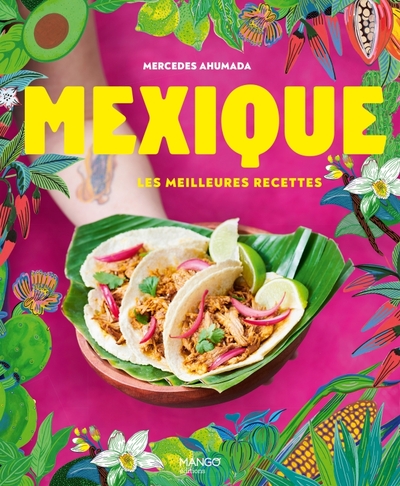 MEXIQUE, LES MEILLEURES RECETTES