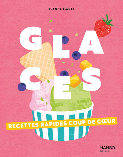 GLACES - RECETTES RAPIDES COUP DE COEUR