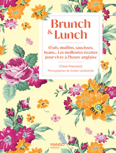 BRUNCH & LUNCH - OEUFS, MUFFINS, SAUCISSES, BEANS... LES MEILLEURES RECETTES POUR VIVRE A L´HEURE AN