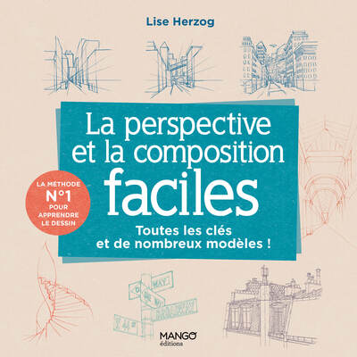 PERSPECTIVE ET LA COMPOSITION FACILES - TOUTES LES CLES ET DE NOMBREUX MODELES POUR SE LANCER !