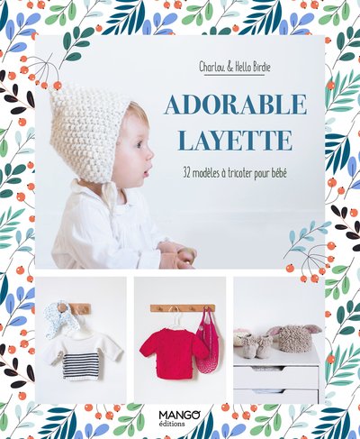 ADORABLE LAYETTE. 32 MODELES A TRICOTER POUR BEBE