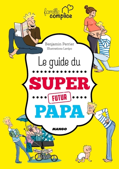 GUIDE DU SUPER FUTUR PAPA