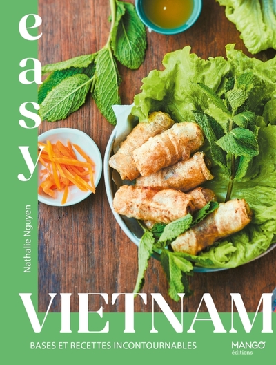 EASY VIETNAM - LES MEILLEURES RECETTES DE MON PAYS