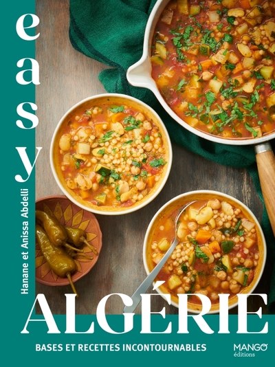 EASY ALGERIE - BASES ET RECETTES INCONTOURNABLES