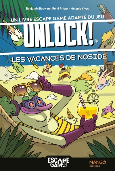 VACANCES DE NOSIDE : UN LIVRE ESCAPE GAME ADAPTE DU JEU UNLOCK! - LIVRE ESCAPE-GAME