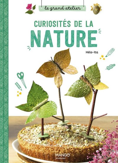 CURIOSITES DE LA NATURE. LE GRAND ATELIER