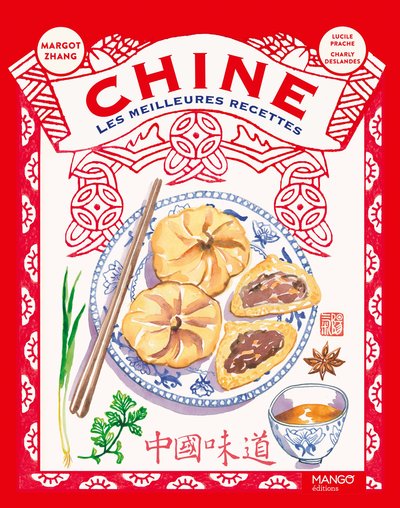 CHINE, LES MEILLEURES RECETTES. ET PLUS ENCORE