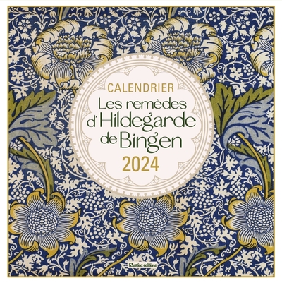 CALENDRIER LES REMEDES D´HILDEGARDE DE BINGEN 2024 - CALENDRIER MURAL - DE JANVIER A DECEMBRE 2024