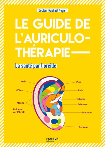 GUIDE DE L´AURICULOTHERAPIE. LA SANTE PAR L´OREILLE