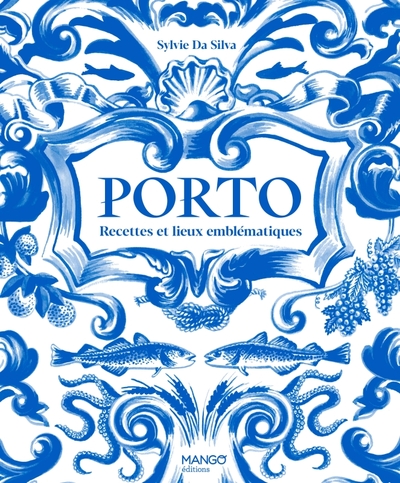 PORTO - RECETTES ET LIEUX EMBLEMATIQUES