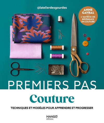 COUTURE - LES TECHNIQUES ESSENTIELLES EN 8 MODELES