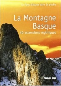MONTAGNE BASQUE 40 ASCENSIONS MYTHIQUES