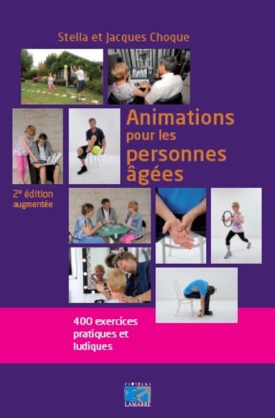 ANIMATIONS POUR LES PERSONNES AGEES  400 EXERCICES PRATIQUES ET LUDIQUES