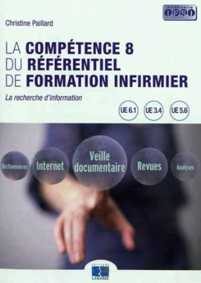COMPETENCE 8 DU REFERENTIEL DE FORMATION INFIRMIER - LA RECHERCHE D´INFO