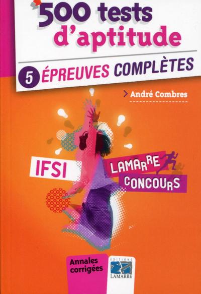 500 TESTS D APTITUDE  5 EPREUVES COMPLETES