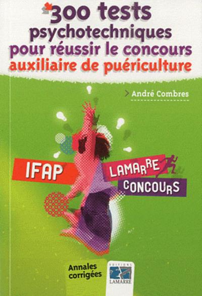 300 TESTS PSYCHOTECHNIQUES POUR REUSSIR LE CONCOURS AP AU LIEU DE IFAP