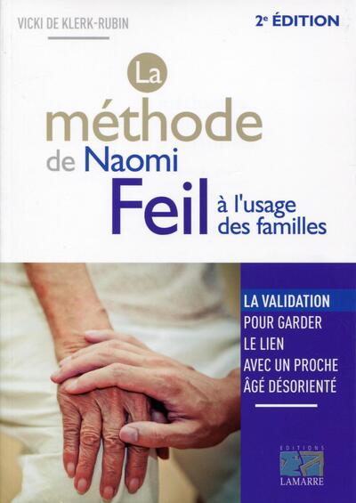 METHODE DE NAOMI FEIL A L USAGE DES FAMILLES  LA VALIDATION POUR GARDER LE LIEN AVEC UN PROCHE AG