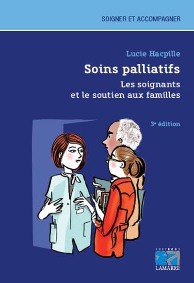 SOINS PALLIATIFS  LES SOIGNANTS ET LE SOUTIEN AUX FAMILLES