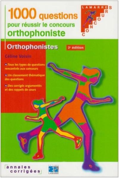 1000 QUESTIONS POUR REUSSIR LE CONCOURS D ORTHOPHONISTE 2EME EDITION