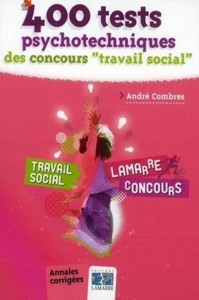 400 TESTS PSYCHOTECHNIQUES DES CONCOURS TRAVAIL SOCIAL