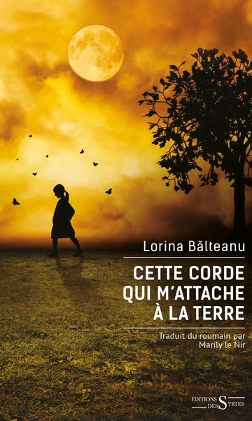 CETTE CORDE QUI M´ATTACHE A LA TERRE
