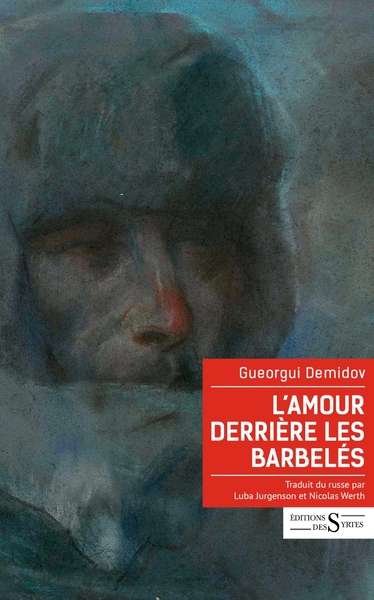 L´AMOUR DERRIERE LES BARBELES - ET AUTRES RECITS DU GOULAG