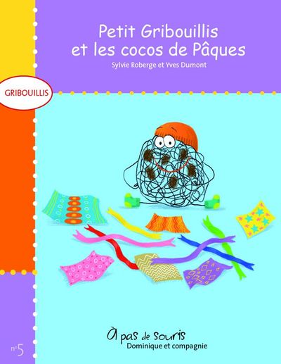 PETIT GRIBOUILLIS ET LES COCOS DE PAQUES