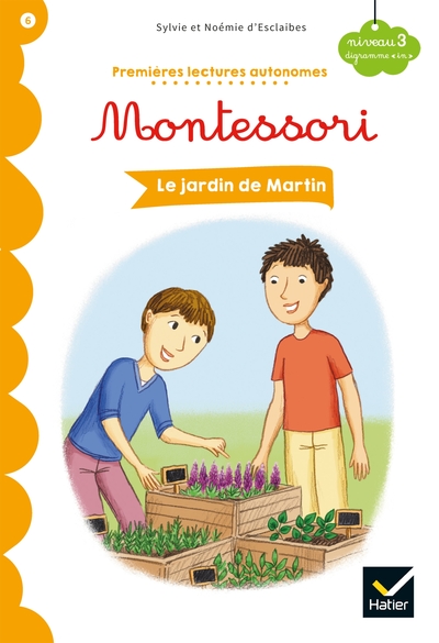 PREMIERES LECTURES AUTONOMES MONTESSORI - T06 - LE JARDIN DE MARTIN - PREMIERES LECTURES AUTONOMES M